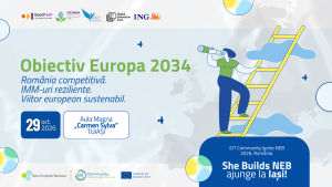 Finala programului She Builds NEB are loc la Iaşi: soluţiile antreprenoarelor din Nord-Est şi viitorul buget al UE pentru IMM-uri